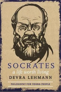 Socrates A Life Worth Living