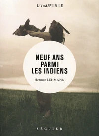 Neuf ans parmi les Indiens