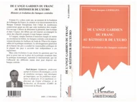 De l'ange gardien du franc au bâtisseur de l'euro. Histoire et évolution des banques centrales