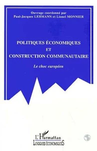 Politiques économiques et construction communautaire. Le choc européen