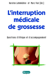 Linterruption médicale de grossesse. Questions éthiques et daccompagnement