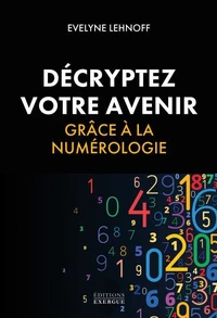 Décryptez votre avenir chaque année grâce à la numérologie