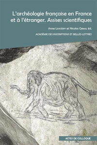 L'archéologie française en France et à l'étranger