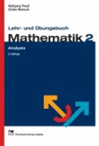 Lehr- und Übungsbuch Mathematik 2. Analysis - Mit 265 Beispielen und 375 Aufgaben mit Lösungen.