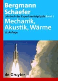 Lehrbuch der Experimentalphysik 1. Mechanik - Akustik - Wärme.