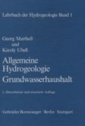 Lehrbuch der Hydrogeologie 1. Allgemeine Hydrogeologie, Grundwasserhaushalt.