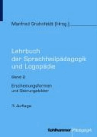 Lehrbuch der Sprachheilpädagogik und Logopädie. Band 2 - Erscheinungsformen und Störungsbilder.