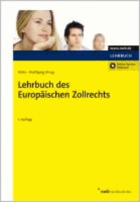 Lehrbuch des Europäischen Zollrechts.