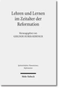 Lehren und Lernen im Zeitalter der Reformation