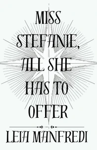 Miss Stefanie, All She Has To Offer