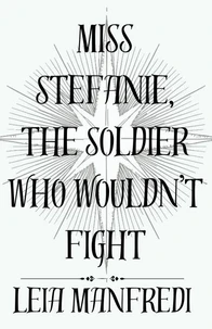 Miss Stefanie, the Soldier Who Wouldn't Fight