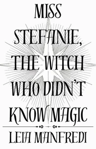 Miss Stefanie, the Witch Who Didn't Know Magic