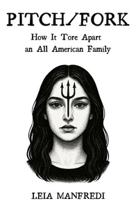 Pitch/Fork: How It Tore Apart an All-American Family