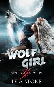 Leia Stone - Wolf Girl Tome 1 : .