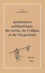 Quadrature arithmétique du cercle, de l'ellipse et de l'hyperbole et la trigonométrie sans tables trigonométriques qui en est le corollaire