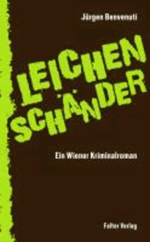 Leichenschänder - Ein Wiener Kriminalroman.