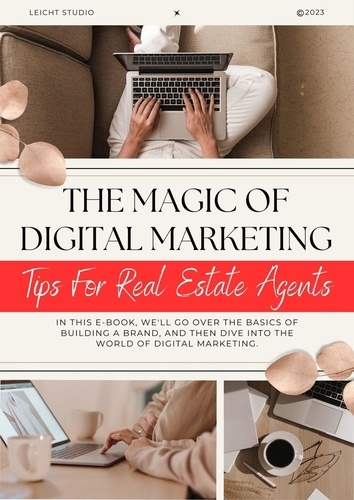  Leicht Studio - The Magic of Digital Marketing: Tips For Real Estate Agents.