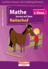Leichter lernen mit Lieblingsthemen 3. Schuljahr. Mathe lernen auf dem Reiterhof - Übungsbuch mit Lösungen und 25 Stickern.