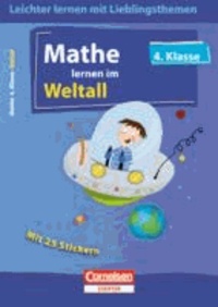 Leichter lernen mit Lieblingsthemen 4. Schuljahr. Mathe lernen im Weltall - Übungsbuch mit Lösungen und 25 Stickern.
