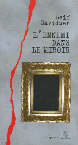 Leif Davidsen - L'ennemi dans le miroir.