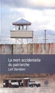 Leif Davidsen - La mort accidentelle du patriarche.