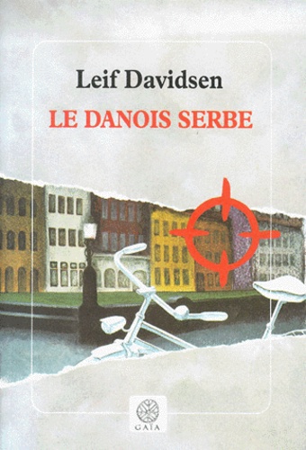 Leif Davidsen - Le Danois serbe.