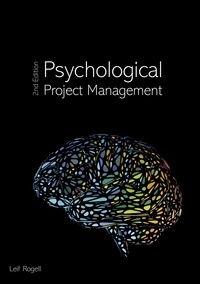 Leif Rogell - Psychological Project Management - 2nd Edition.
