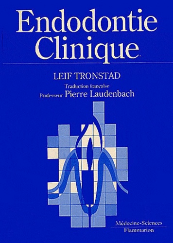 Leif Tronstad - Endodontie clinique.