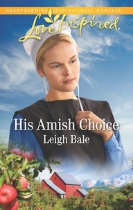 Leigh Bale - His Amish Choice.
