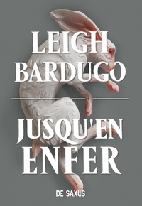 Leigh Bardugo - Alex Stern Tome 2 : Jusqu'en enfer.