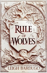 Leigh Bardugo - Rule of Wolves.