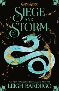 Leigh Bardugo - Shadow and Bone Trilogy  : Siege and Storm.