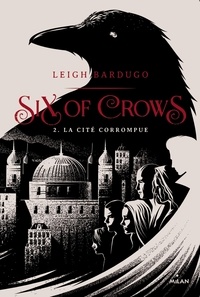Ebook pour ias téléchargement gratuit pdf Six of Crows Tome 2 par Leigh Bardugo RTF 9782745978639