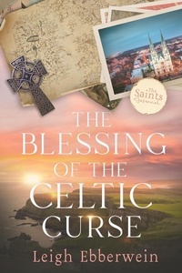  Leigh Ebberwein - The Blessing of the Celtic Curse - The Saints of Savannah Series.