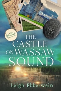  Leigh Ebberwein - The Castle on Wassaw Sound - The Saints of Savannah Series.