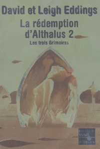 Leigh Eddings et David Eddings - La rédemption d'Althalus Tome 2 : Les trois grimoires.