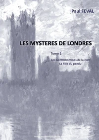 Les Gentilhommes de la nuit ; La fille du pendu