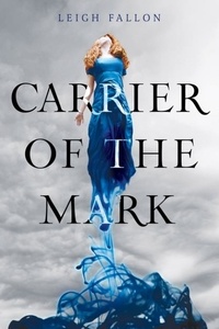 Leigh Fallon - Carrier of the Mark.