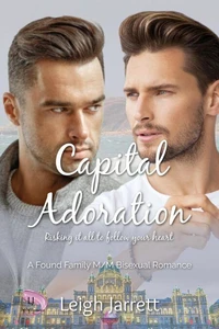 Capital Adoration: A Found Family M/M Bisexual Romance