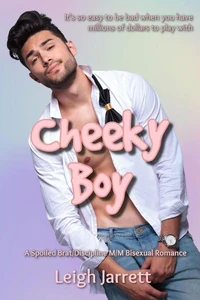 Cheeky Boy: Spoiled Brat/Discipline MM Bisexual Romance