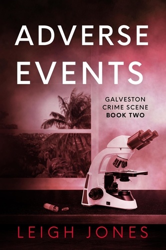  Leigh Jones - Adverse Events - Galveston Crime Scene, #2.