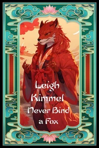 Never Bind a Fox
