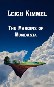  Leigh Kimmel - The Margins of Mundania.