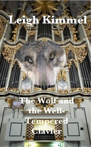  Leigh Kimmel - The Wolf and the Well-Tempered Clavier.