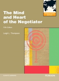 Leigh-L Thompson - The Mind and Heart of the Negotiator. - 4th Edition.