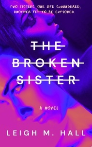  Leigh M. Hall - The Broken Sister.