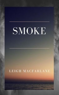  Leigh Macfarlane - Smoke.