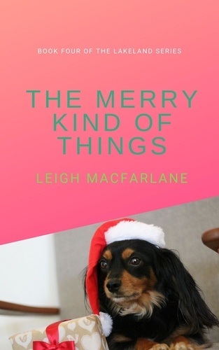  Leigh Macfarlane - The Merry Kind of Things - Lakeland Things, #4.