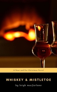  Leigh Macfarlane - Whiskey &amp; Mistletoe - Near and Far Christmas, #3.