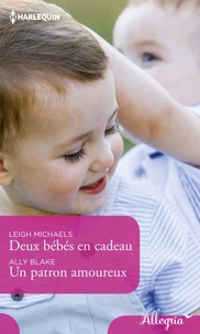 Deux bébés en cadeau - Un patron amoureux